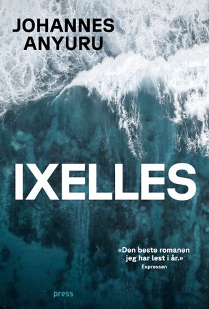 Ixelles 9788232805655 Johannes Anyuru Brukte bøker