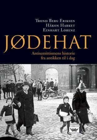 Jødehat 9788249609963 Einhart Lorenz Trond Berg Eriksen Terje Emberland Håkon Harket Izabela Dahl Brukte bøker