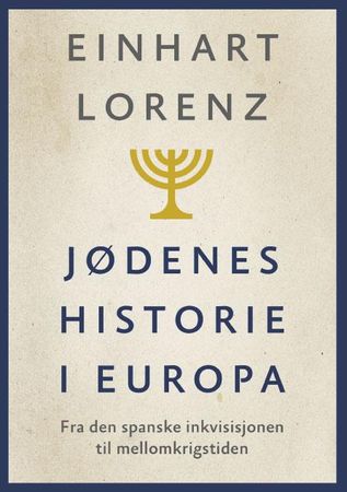 Jødenes historie i Europa 9788282654579 Einhart Lorenz Brukte bøker
