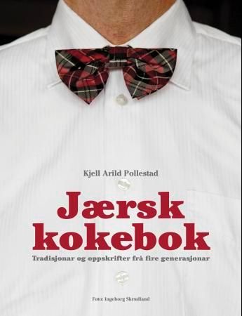 Jærsk kokebok 9788299913850 Kjell Arild Pollestad Brukte bøker