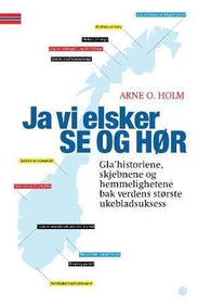 Ja, vi elsker Se og Hør 9788248907374 Arne O. Holm Brukte bøker