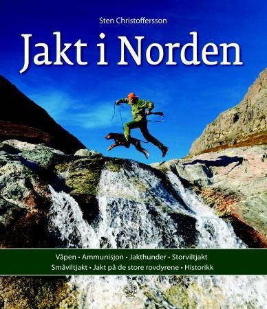 Jakt i Norden 9788204096265 Ole Kirkemo Bernt Karlsson Jörgen Hermansson Ole Andreassen Ulf Lindroth Sten Christoffersson Göran Bengtsson Brukte bøker