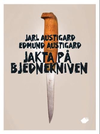 Jakta på Bjednekniven 9788281400740 Jarl Austigard Edmund Austigard Brukte bøker