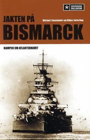 Jakten på Bismarck 9788243003538 Niklas Zetterling Michael Tamelander Brukte bøker