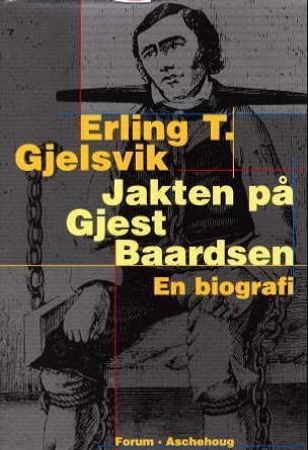 Jakten på Gjest Baardsen 9788203290794 Erling T. Gjelsvik Brukte bøker