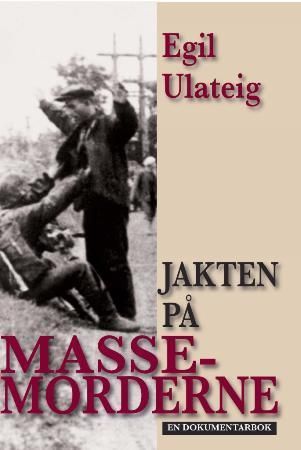 Jakten på massemorderne 9788299529983 Egil Ulateig Brukte bøker
