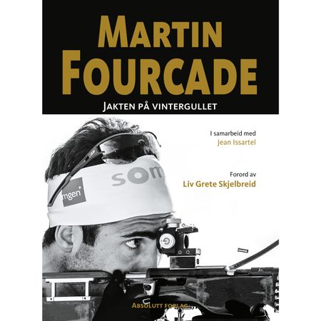 Jakten på vintergullet 9788299997553 Martin Fourcade Jean Issartel Brukte bøker