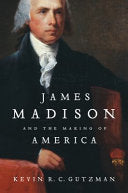 James Madison and the Making of America 9781250023193 Kevin R. C. Gutzman Brukte bøker