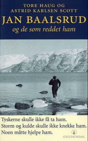 Jan Baalsrud og de som reddet ham 9788205355989 Tore Haug Astrid Karlsen Scott Brukte bøker