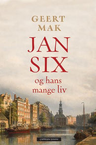 Jan Six og hans mange liv 9788202556501 Geert Mak Brukte bøker