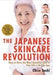Japanese Skincare Revolution, The: How To Have The Most Beautiful Skin Of Your Life - At Any Age 9781568364063 Chizu Saeki Hirokazu Takayama Brukte bøker