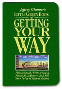 Jeffrey Gitomer's Little Green Book of Getting Your Way 9780131576070 Jeffrey H. Gitomer Jeffrey Gitomer Brukte bøker