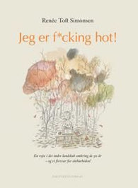 Jeg er f*cking hot (dansk udgave) 9788740038644 Renée Toft Simonsen Brukte bøker