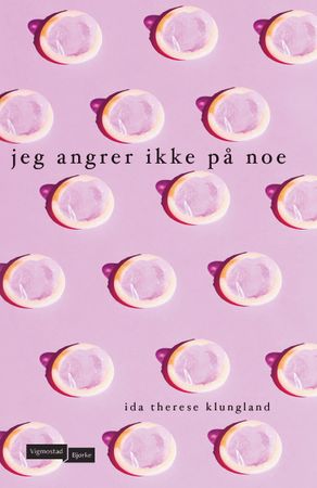 Jeg angrer ikke på noe 9788241963810 Ida Therese Klungland Brukte bøker