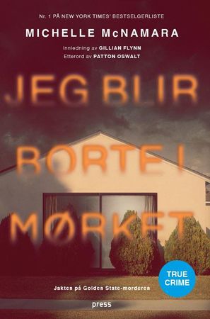 Jeg blir borte i mørket 9788232803361 Michelle McNamara Brukte bøker