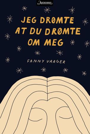 Jeg drømte at du drømte om meg 9788203267987 Fanny Vaager Brukte bøker