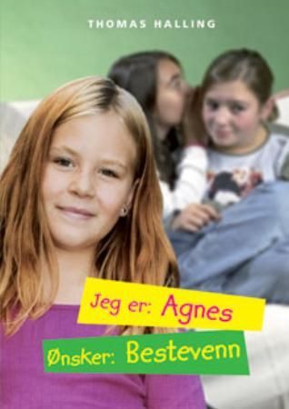 Jeg er: Agnes, ønsker: bestevenn 9788253032016 Thomas Halling Brukte bøker
