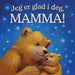 Jeg er glad i deg, mamma! 9788231603900 Melanie Joyce Brukte bøker