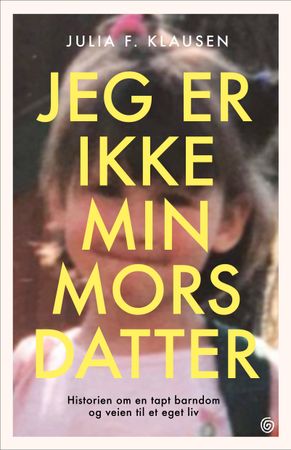 Jeg er ikke min mors datter 9788248936558 Julia F. Klausen Brukte bøker