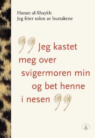 Jeg feier solen av hustakene 9788205271098 Hanan al-Shaykh Brukte bøker