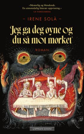 Jeg ga deg øyne og du så mot mørket 9788202817954 Irene Solà Brukte bøker