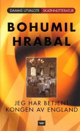 Jeg har betjent kongen av England 9788249602131 Bohumil Hrabal Brukte bøker