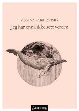 Jeg har ennå ikke sett verden 9788203362378 Roskva Koritzinsky Brukte bøker