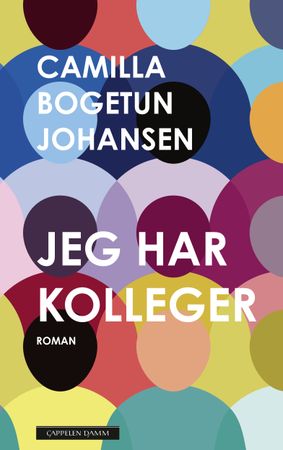 Jeg har kolleger 9788202790707 Camilla Bogetun Johansen Brukte bøker