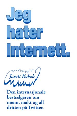 Jeg hater internett 9788293509127 Jarett Kobek Brukte bøker