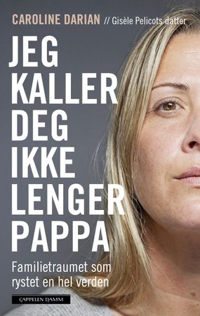 Jeg kaller deg ikke lenger pappa 9788202875299 Caroline Darian Brukte bøker