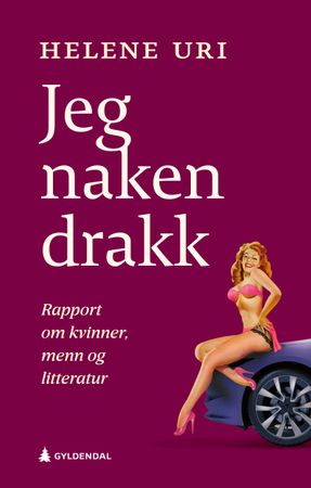 Jeg naken drakk 9788205598744 Helene Uri Brukte bøker