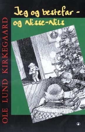 Jeg og bestefar - og Nisse-Nils 9788247801604 Ole Lund Kirkegaard Brukte bøker