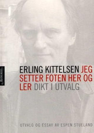 Jeg setter foten her og ler 9788203186349 Erling Kittelsen Brukte bøker