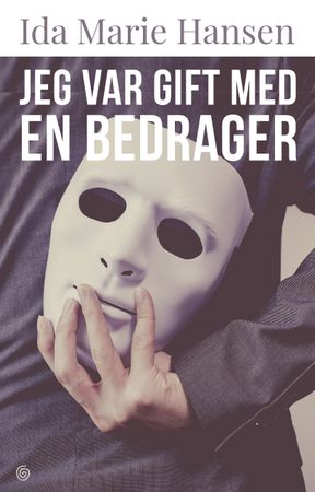 Jeg var gift med en bedrager 9788248928232 Ida Marie Hansen Brukte bøker