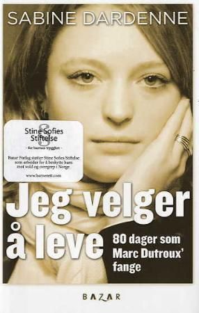 Jeg velger å leve 9788280870360 Sabine Dardenne Brukte bøker