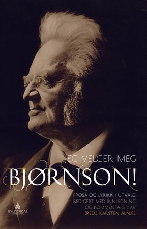 Jeg velger meg Bjørnson! 9788205399921 Bjørnstjerne Bjørnson Brukte bøker