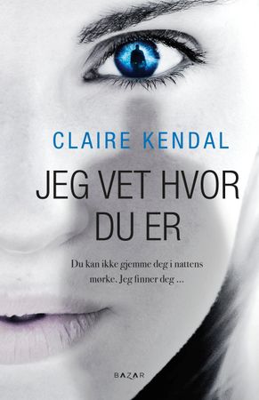 Jeg vet hvor du er 9788280876430 Claire Kendal Brukte bøker