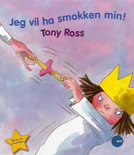 Jeg vil ha smokken min! 9788281782174 Tony Ross Brukte bøker