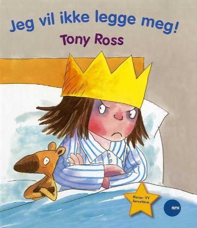 Jeg vil ikke legge meg! 9788281782181 Tony Ross Brukte bøker