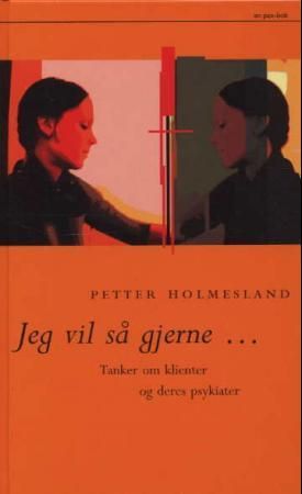 Jeg vil så gjerne 9788253024790 Petter Holmesland Brukte bøker