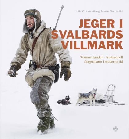 Jeger i Svalbards villmark 9788269067903 Julie Cathrine Knarvik Brukte bøker