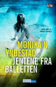 Jentene fra balletten 9788241909795 Monika Nordland Yndestad Brukte bøker