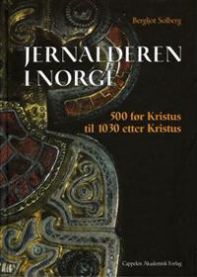 Jernalderen i Norge: ca. 500 f.Kr.-1030 e.Kr. 9788202231781 Bergljot Solberg Brukte bøker