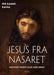 Jesus fra Nasaret 9788282654159 Per Bjarne Ravnå Brukte bøker
