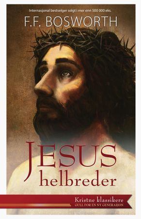 Jesus helbreder 9788283650075 F.F. Bosworth Brukte bøker
