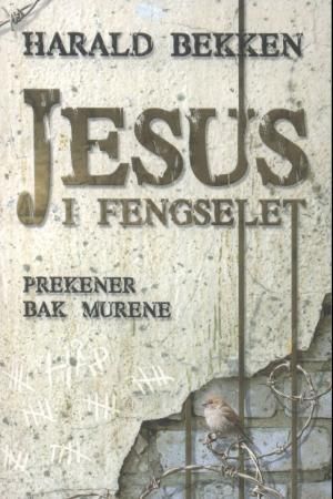 Jesus i fengselet 9788253146195 Harald Bekken Brukte bøker