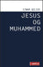 Jesus og Muhammed 9788293520313 Einar Gelius Brukte bøker