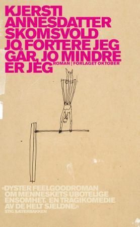 Jo fortere jeg går, jo mindre er jeg 9788249506644 Kjersti Annesdatter Skomsvold Brukte bøker