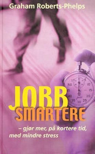 Jobb smartere 9788259022585 Graham Roberts-Phelps Brukte bøker