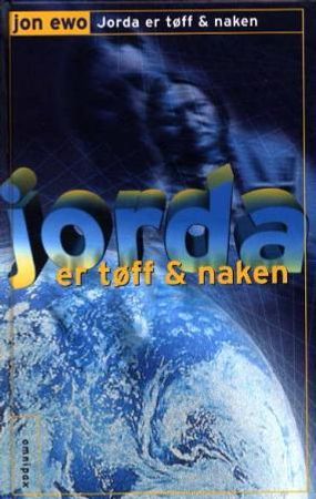 Jorda er tøff og naken 9788253022833 Jon Ewo Brukte bøker